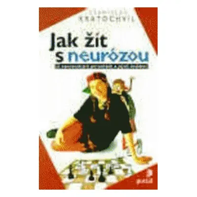 Jak žít s neurózou (Stanislav Kratochvíl)