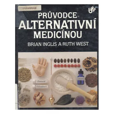 Průvodce alternativní medicínou (Brian Inglis)