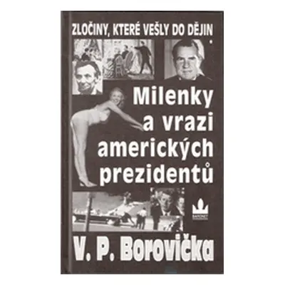 Milenky a vrazi amer. preziden (Václav P. Borovička)