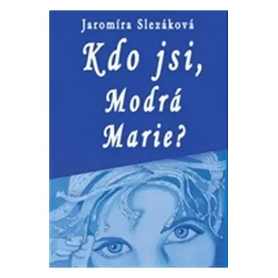 Kdo jsi, Modrá Marie (Slezáková Jaromíra)