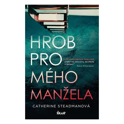 Hrob pro mého manžela (Catherine Steadmanová)