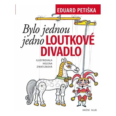 Bylo jednou jedno loutkové divadlo (Helena Zmatlíková)