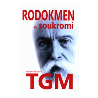 Rodokmen a soukromí TGM (Michaela Košťálová)