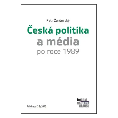 Česká politika a média po roce 1989 (Doc. Mgr. Petr Žantovský)