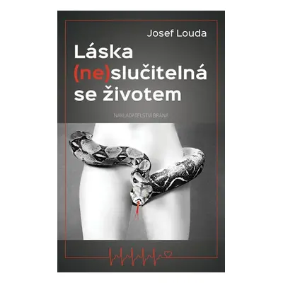 Láska (ne)slučitelná se životem (Josef Louda)