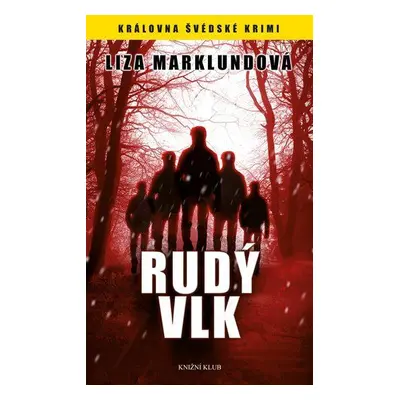 Annika Bengtzonová 5: Rudý vlk (Liza Marklundová)