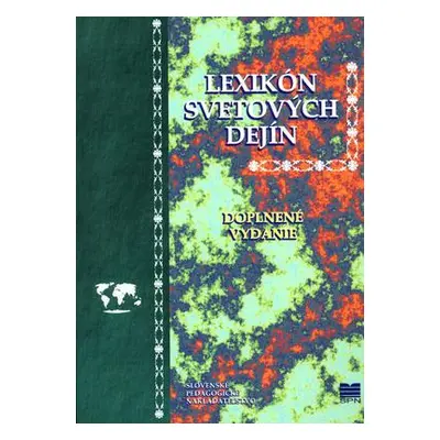 Lexikón svetových dejín - doplnené vydanie (Kolektív autorov) (slovensky)