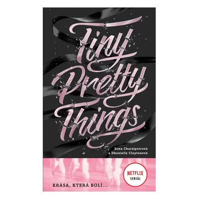 Tiny Pretty Things - Krása, která bolí ... (Dhonielle Claytonová)