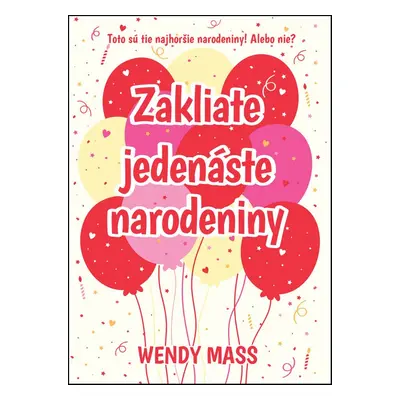 Zakliate jedenáste narodeniny (Wendy Mass) (slovensky)