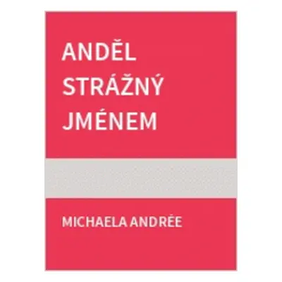 Anděl strážný jménem Angelika (Michaela Andrée)