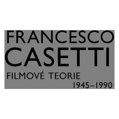 Filmové teorie 1945-1990 (Francesco Casetti)