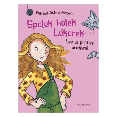 Spolek holek Lékorek 1: Lea a protivy protivné (Patricia Schröderová)