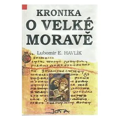 Kronika o Velké Moravě (Lubomír Emil Havlík)