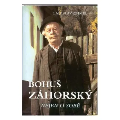 Bohuš Záhorský (Ladislav Chmel)