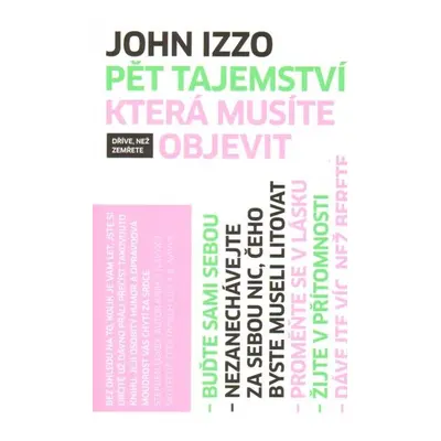 Pět tajemství, která musíte objevit (John Izzo)