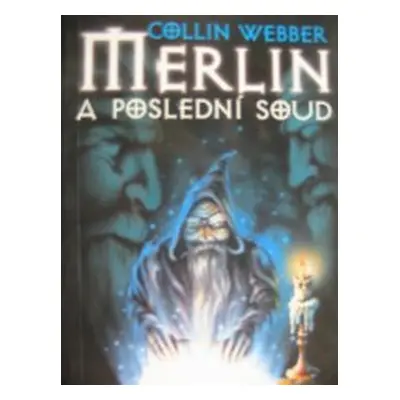 Merlin a poslední soud (Collin Webber)