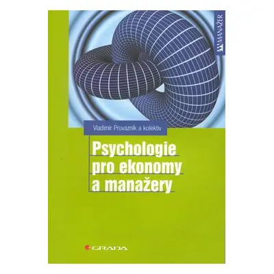 Psychologie pro ekonomy a manažery (Vladimír Provazník)