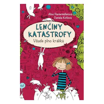 Lenčiny katastrofy - Všude plno králíků (Alice Pantermüllerová)