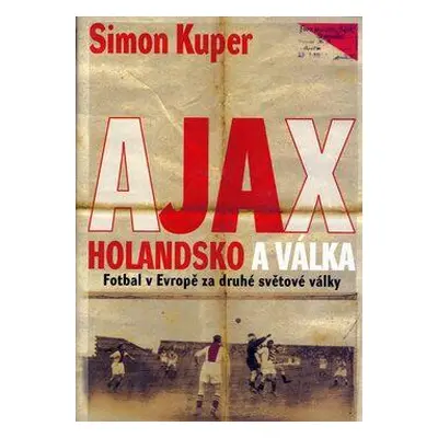 Ajax, Holandsko a válka (Kuper, Simon)