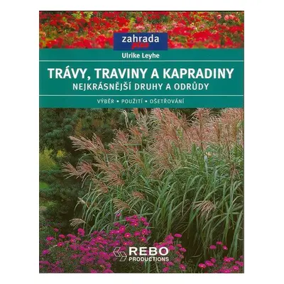 Trávy, traviny a kapradiny - nejkrásnější druhy a odrůdy - edice Zahrada plus (Leyheová Ulrike)