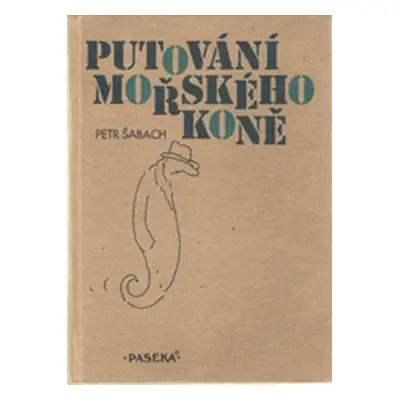 Putování mořského koně (Petr Šabach)