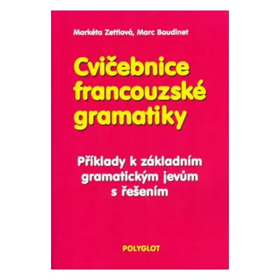 Cvičebnice francouzské gramatiky (Markéta Zettlová)