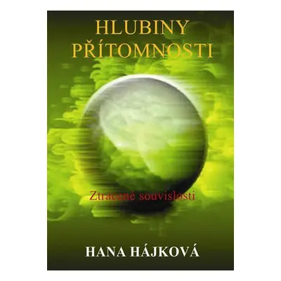 Hlubiny přítomnosti (Hana Hájková)