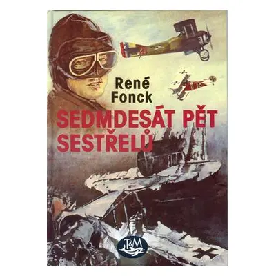 Sedmdesát pět sestřelů (René Fonck)