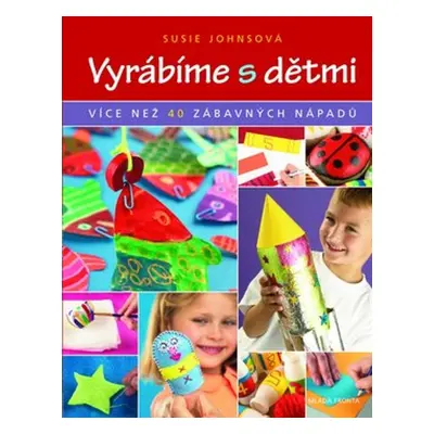 Vyrábíme s dětmi (Johns Susie)