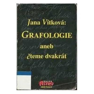 Grafologie, aneb, Čteme dvakrát (Jana Vítková)