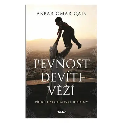 Pevnost devíti věží. Příběh afghánské rodiny (Omar Qais Akbar)