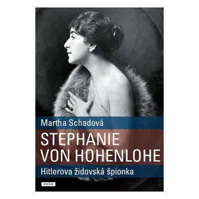 Stephanie von Hohenlohe (Martha Schadová)