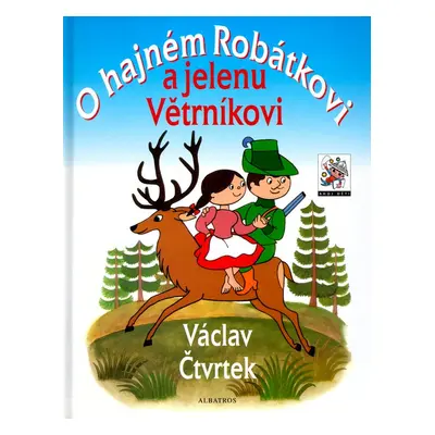 O hajném Robátkovi a jelenu Větrníkovi (Václav Čtvrtek)