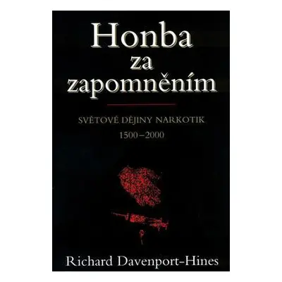 Honba za zapomněním (Davenport-Hines, Richard)