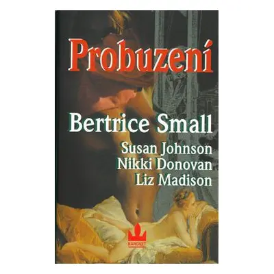 Probuzení (Bertrice Small)