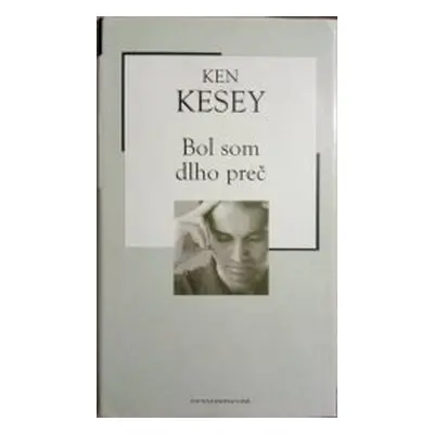 Bol som dlho preč (Ken Kesey) (slovensky)