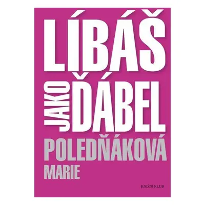 Líbáš jako ďábel (Marie Poledňáková)