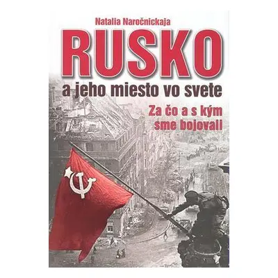 Rusko a jeho miesto vo svete (Natalia Alexejevna Naročnickaja) (slovensky)