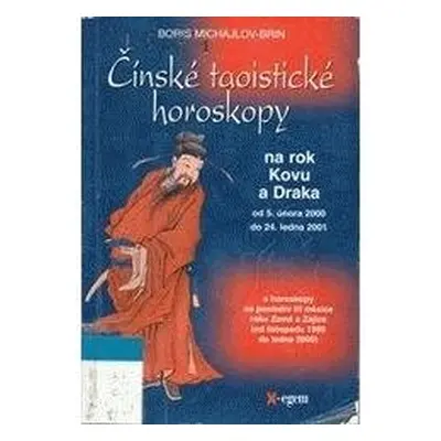 Čínské taoistické horoskopy na rok Kovu a Draka (Boris Michajlov-Brin)