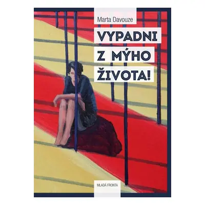 Vypadni z mýho života! (Marta Davouze)