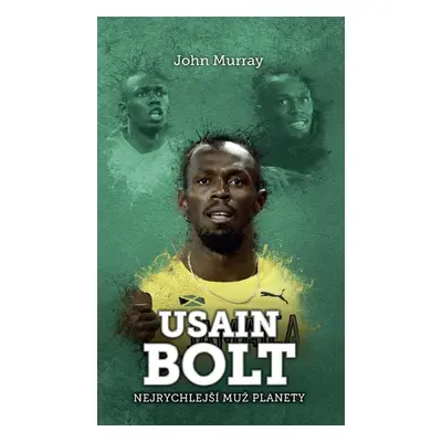 Usain Bolt: nejrychlejší muž planety (John Murray)