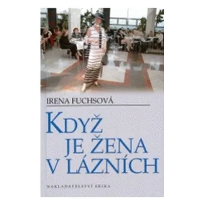 Když je žena v lázních (Irena Fuchsová)