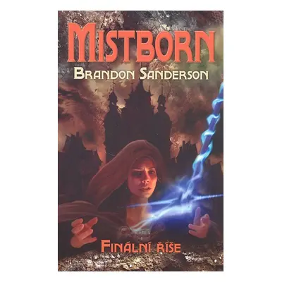 Mistborn: Finální říše (Brandon Sanderson)