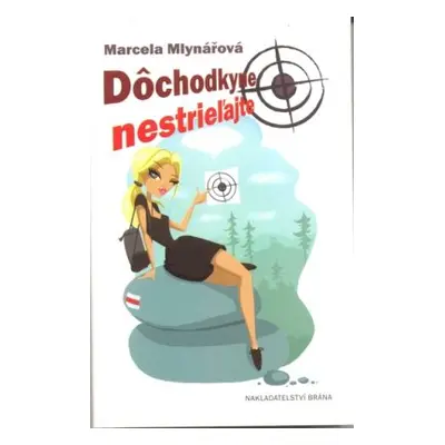 Dôchodkyne nestrieľajte (Marcela Mlynářová) (slovensky)