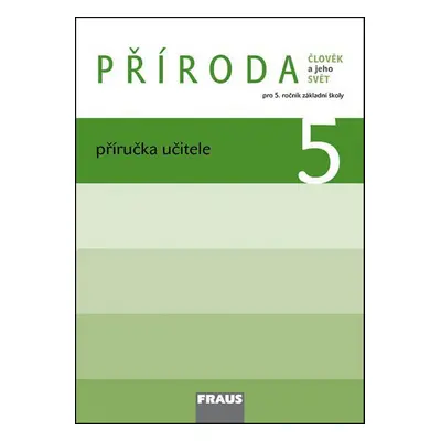 Příroda 5 pro ZŠ - příručka učitele (Iva Frýzová)