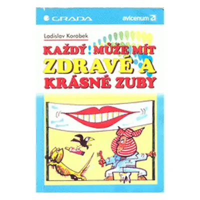 Každý může mít zdravé a krásné zuby (Ladislav Korábek)