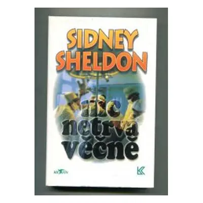 Nic netrvá věčně (Sidney Sheldon)