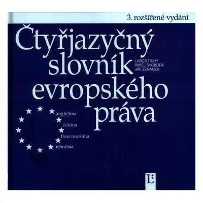 Čtyřjazyčný slovník evropského práva (Luboš Tichý)