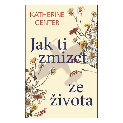 Jak ti zmizet ze života (Katherine Center)