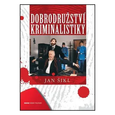 Dobrodružství kriminalistiky (Jan Šikl)